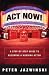 Act Now!: A Step-By-Step Guide on How to Become a Working Actor