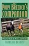 The Pony Breeder's Companion: A Guide for Owners and Breeders (Howell Equestrian Library)