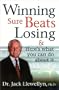 Winning Sure Beats Losing: & Here's What You Can Do About It