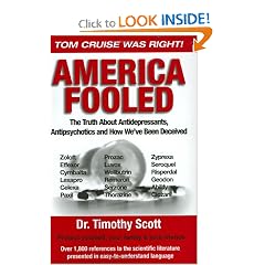 America Fooled: The Truth About Antidepressants, Antipsychotics And How We've Been Deceived