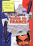 Mr Beans Definitive and Extremely Marvellous Guide to France