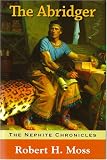 The Abridger: The Nephite Chronicles, Book 6