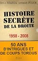 Histoire secr�te de la droite 1958-2008 