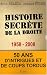 Histoire secrete de la droite 1958-2008 : Cinquante ans d'intrigues et de coups tordus