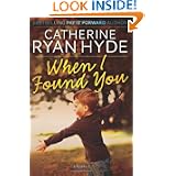 When I Found You by Catherine Ryan Hyde
