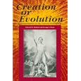 Creation Or Evolution: Correspondence on the Current Controversy by Edward Dodson and George Howe