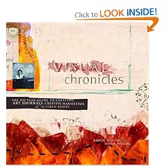Visual Chronicles: The No-Fear Guide to Creating Art Journals, Creative Manifestos and Altered Books