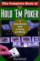 The Complete Book Of Hold 'Em Poker: A Comprehensive Guide to Playing and Winning