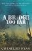 A Bridge Too Far
