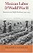 Mexican Labor & World War II: Braceros in the Pacific Northwest, 1942-1947 (Columbia Classics)