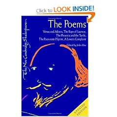 The Poems: Venus and Adonis, The Rape of Lucrece, The Phoenix and the Turtle, The Passionate Pilgrim, A Lover's Complaint (The New Cambridge Shakespeare)