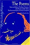 The Poems: Venus and Adonis, The Rape of Lucrece, The Phoenix and the Turtle, The Passionate Pilgrim, A Lover's Complaint (The New Cambridge Shakespeare)