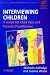 Book Interviewing Children: A Guide for Child Care and Forensic Practitioners