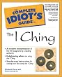 The Complete Idiot's Guide to I Ching