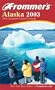 Frommer's Alaska 2003: With Complete Cruise Coverage