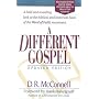 A Different Gospel: Biblical and Historical Insights into the Word of Faith Movement