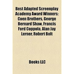 Best Adapted Screenplay Academy Award Winners: Coen Brothers, George Bernard Shaw, Francis Ford Coppola, Alan Jay Lerner, Robert Bolt