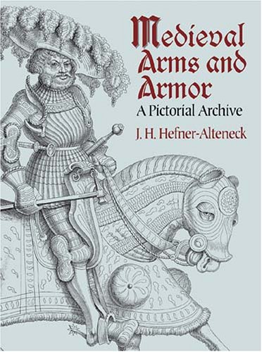Medieval Arms and Armor: A Pictorial Archive (Dover Pictorial Archive)