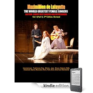 THE WORLD GREATEST FEMALE SINGERS: Eastern Europe Best Singers and Entertainers. PART ONE. VOL 1. Part 1 (THE GREATEST SINGERS AND PERFORMERS IN EASTERN EUROPE)