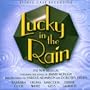 Lucky in the Rain (2000 Studio Cast Recording)