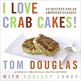 i love crab cakes 50 recipes for an american classic