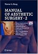 Manual of Aesthetic Surgery 2: Breast Augmentation; Brachioplasty; Abdominoplasty; Thigh and Buttock Lift; Liposuction; Hair Transplantation; Adjuvant Therapies including Space Lift (v. 2)