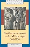 Southeastern Europe in the Middle Ages, 500-1250 (Cambridge Medieval Textbooks)