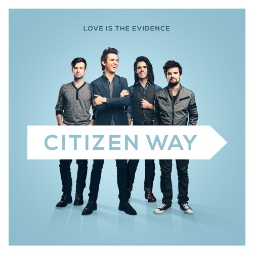 CITIZEN WAY - LOVE IS THE EVIDENCE - Zortam Music
