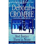 And Justice There Is None: A Duncan Kincaid / Jemma James Novel | [Deborah Crombie]