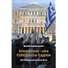Griechenland - eine EUROpäische Tragödie. Die Hintergründe der Euro-Krise Griechenland - eine EUROpäische Tragödie. Die Hintergründe der Euro-Krise