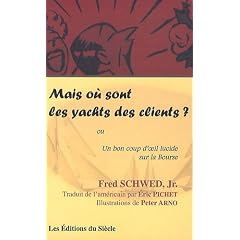 Mais o� sont les yachts des clients ? Ou Un bon coup d'oeil lucide sur la Bourse