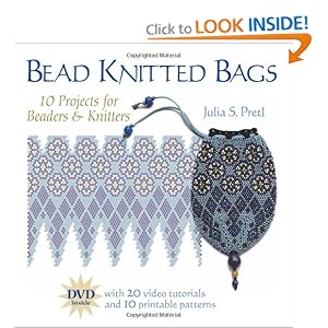 Bead Knitted Bags: 10 Projects for Beaders and Knitters Julia S. Pretl