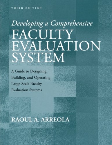 Developing a Comprehensive Faculty Evaluation System: A Guide to Designing, Building, and Operating Large-Scale Faculty Evaluation Systems