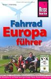 Fahrrad Europaf�hrer: Der Reisef�hrer f�r alle Radler durch ganz Europa. Touren, Routen und Radregionen in �ber 40 L�ndern - Herbert Lindenberg