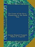 The Cruise of the Kawa : Wanderings in the South Seas