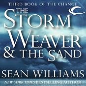 The Storm Weaver & The Sand: Third Book of the Change | Sean Williams