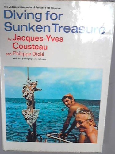 Diving for Sunken Treasure (The Undersea Discoveries of Jacques-Yves Cousteau) Hardcover December, 1971