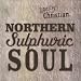 Northern Sulphuric Soul