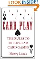 Card Play: The Rules to 30 Popular Card Games