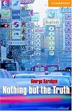 Nothing but the Truth Level 4 (Cambridge English Readers)