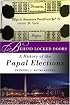 Behind Locked Doors: A History of the Papal Elections