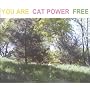 You Are Free ~ Cat Power