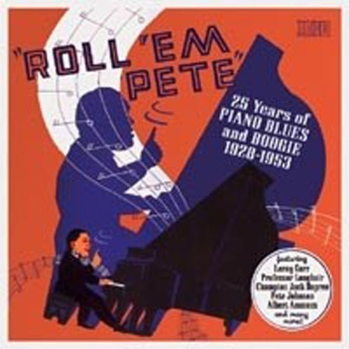 CD-Charts  Search : Roll 'em Pete: 25 Years of Piano Blues and Boogie
