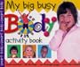 My Big Busy Body Activity Book