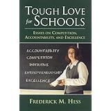 tough love for schools essays on competition accountability and excellence
