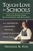Book Tough Love for Schools: Essays on Competition, Accountability, and Excellence