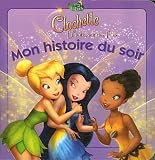 La Fée Clochette Le Tournoi des Fees - Mon Histoire du Soir