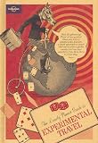 The Lonely Planet Guide to Experimental Travel