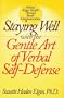 Staying Well With the Gentle Art of Verbal Self-Defense