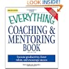 Everything Coaching and Mentoring Book: How to increase productivity, foster talent, and encourage success (Everything (Business & Personal Finance))